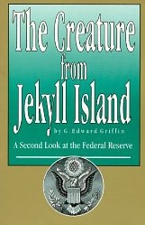 The creature from Jekyll Island by Edward Griffin